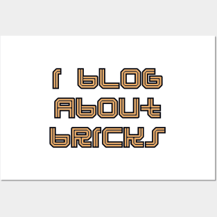 I BLOG ABOUT BRICKS Posters and Art